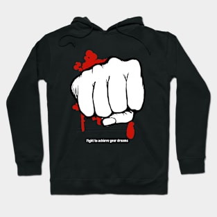 fight to achieve dreams Hoodie